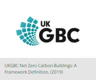 UKGBC Net Zero Carbon Buildings: A Framework Definition, (2019)